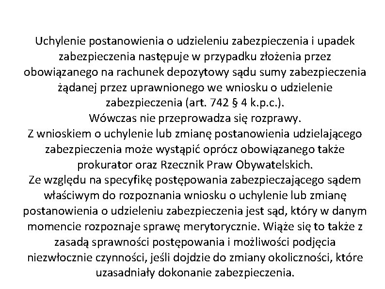 Uchylenie postanowienia o udzieleniu zabezpieczenia i upadek zabezpieczenia następuje w przypadku złożenia przez obowiązanego