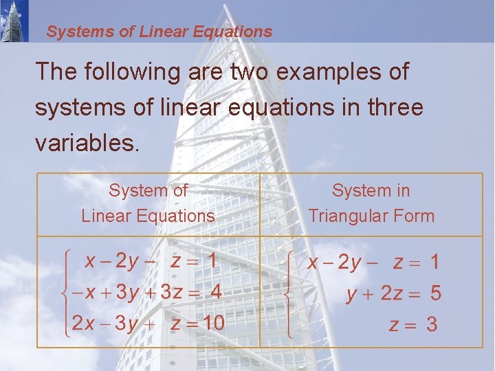 Systems of Linear Equations The following are two examples of systems of linear equations