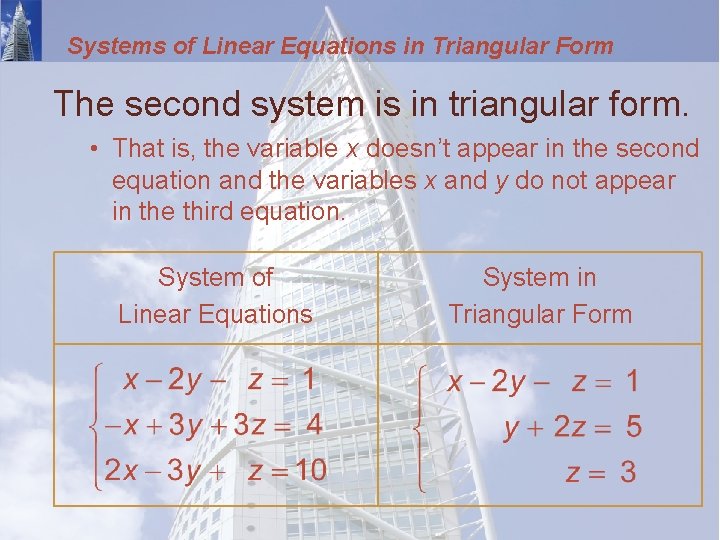 Systems of Linear Equations in Triangular Form The second system is in triangular form.