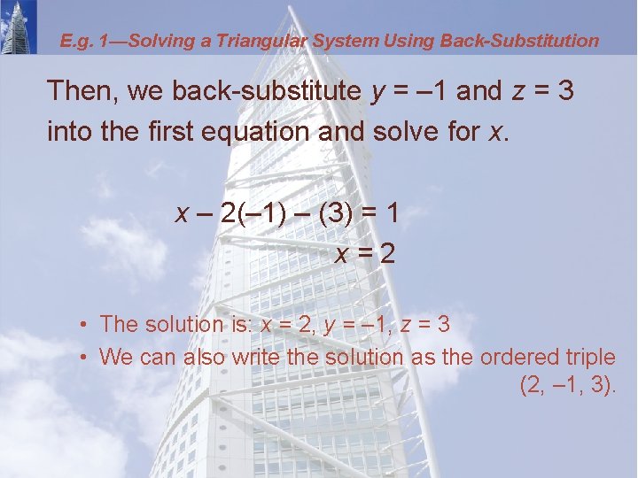 E. g. 1—Solving a Triangular System Using Back-Substitution Then, we back-substitute y = –