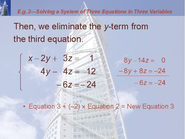 E. g. 2—Solving a System of Three Equations in Three Variables Then, we eliminate