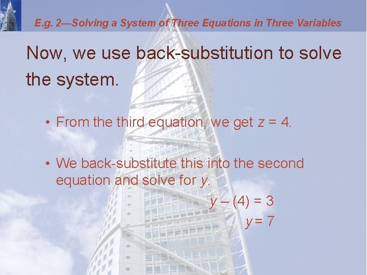 E. g. 2—Solving a System of Three Equations in Three Variables Now, we use