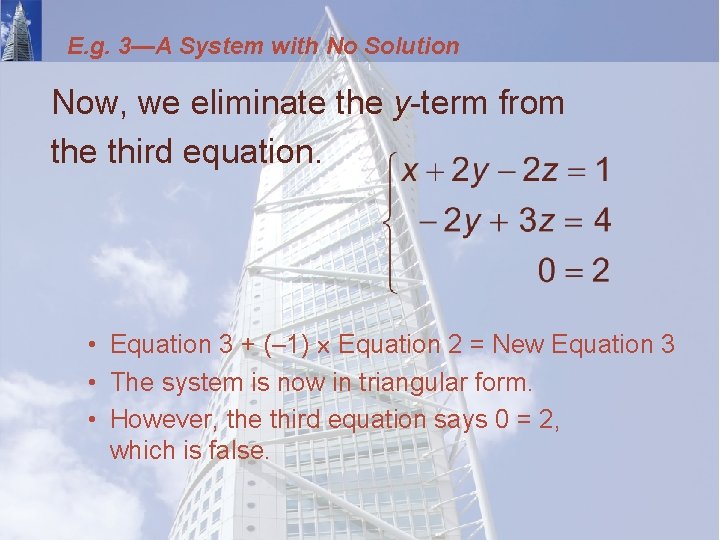 E. g. 3—A System with No Solution Now, we eliminate the y-term from the