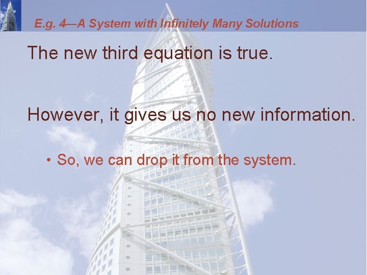 E. g. 4—A System with Infinitely Many Solutions The new third equation is true.