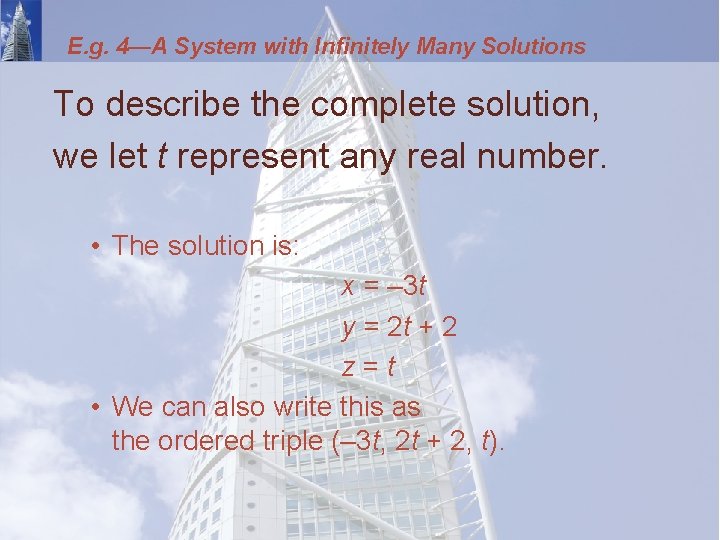 E. g. 4—A System with Infinitely Many Solutions To describe the complete solution, we