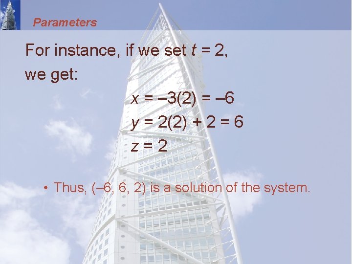 Parameters For instance, if we set t = 2, we get: x = –