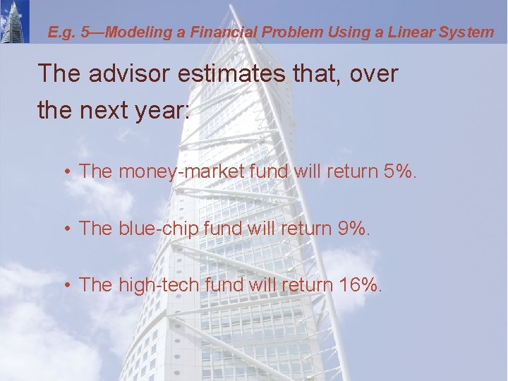 E. g. 5—Modeling a Financial Problem Using a Linear System The advisor estimates that,