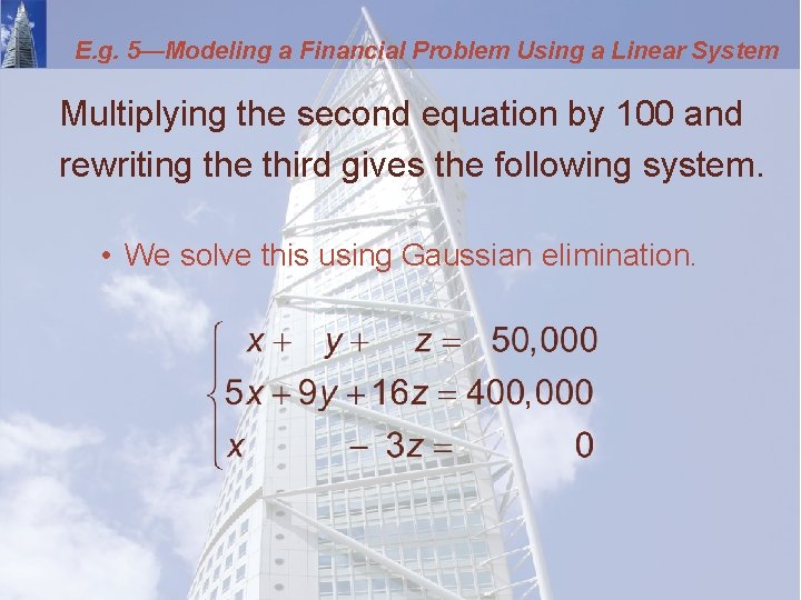 E. g. 5—Modeling a Financial Problem Using a Linear System Multiplying the second equation