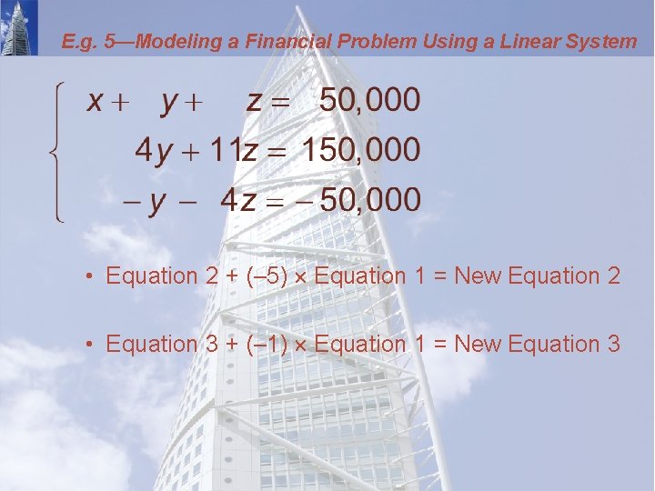 E. g. 5—Modeling a Financial Problem Using a Linear System • Equation 2 +