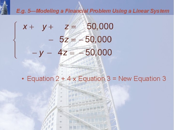 E. g. 5—Modeling a Financial Problem Using a Linear System • Equation 2 +