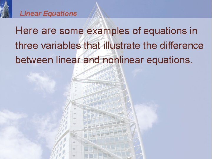 Linear Equations Here are some examples of equations in three variables that illustrate the