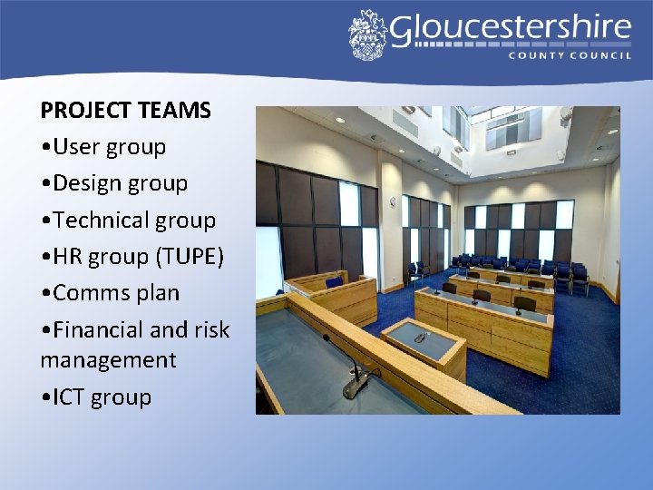 PROJECT TEAMS • User group • Design group • Technical group • HR group