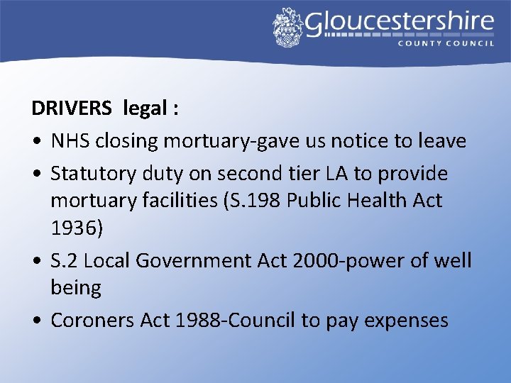DRIVERS legal : • NHS closing mortuary-gave us notice to leave • Statutory duty