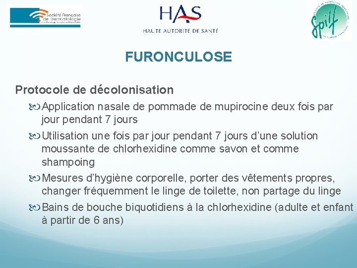 FURONCULOSE Protocole de décolonisation Application nasale de pommade de mupirocine deux fois par jour