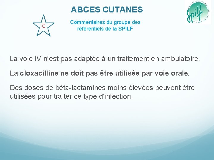 ABCES CUTANES C Commentaires du groupe des référentiels de la SPILF La voie IV