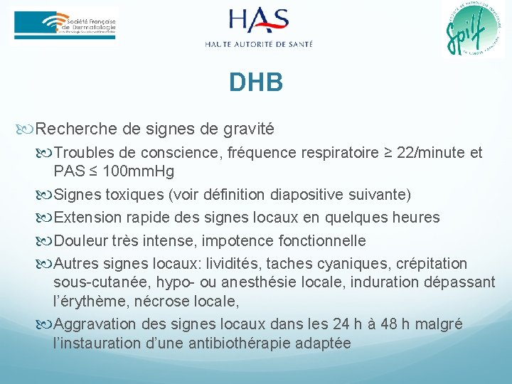 DHB Recherche de signes de gravité Troubles de conscience, fréquence respiratoire ≥ 22/minute et