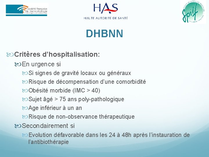 DHBNN Critères d’hospitalisation: En urgence si Si signes de gravité locaux ou généraux Risque