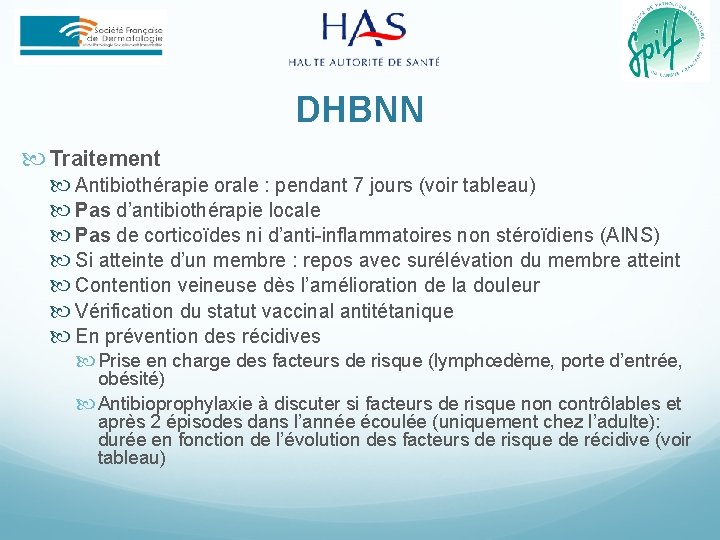 DHBNN Traitement Antibiothérapie orale : pendant 7 jours (voir tableau) Pas d’antibiothérapie locale Pas