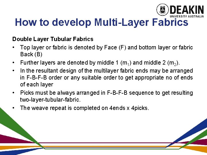 How to develop Multi-Layer Fabrics Double Layer Tubular Fabrics • Top layer or fabric
