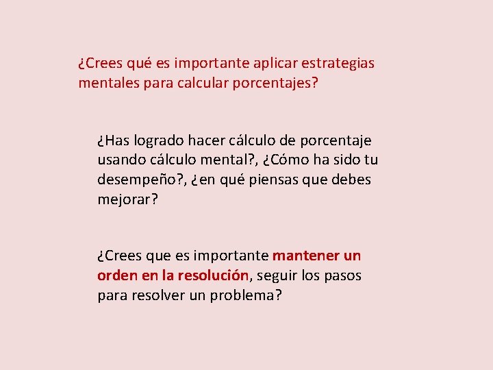 ¿Crees qué es importante aplicar estrategias mentales para calcular porcentajes? ¿Has logrado hacer cálculo