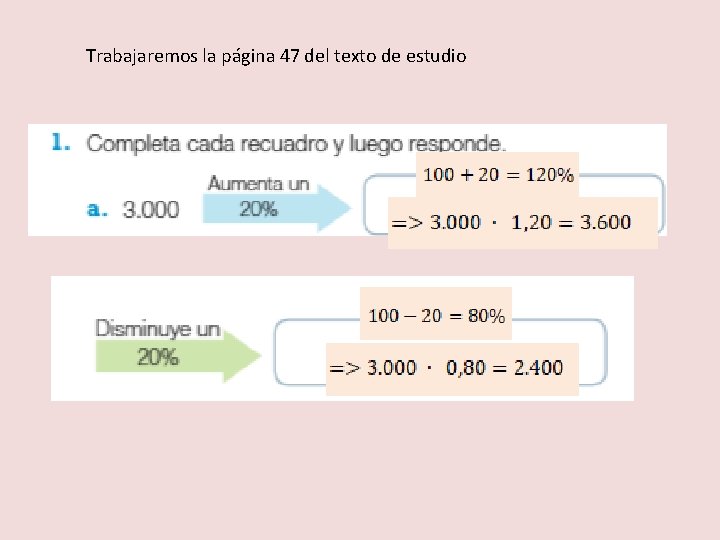 Trabajaremos la página 47 del texto de estudio 