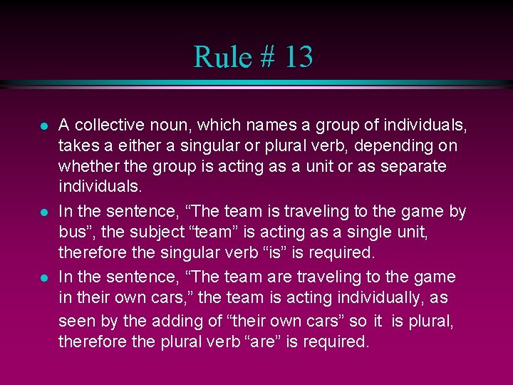 Rule # 13 l l l A collective noun, which names a group of