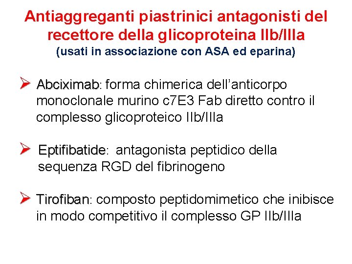 Antiaggreganti piastrinici antagonisti del recettore della glicoproteina IIb/IIIa (usati in associazione con ASA ed