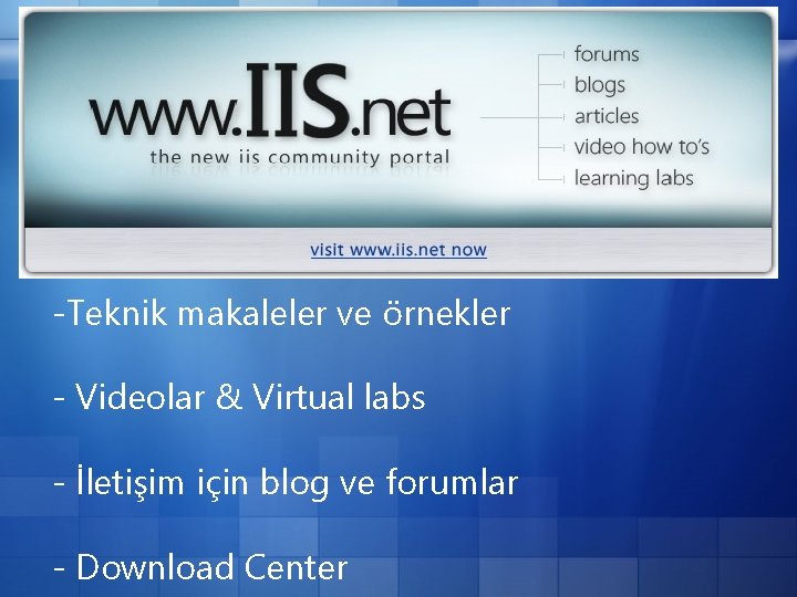 -Teknik makaleler ve örnekler - Videolar & Virtual labs - İletişim için blog ve