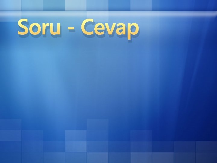 Soru - Cevap 