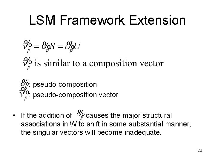 LSM Framework Extension : pseudo-composition vector • If the addition of causes the major