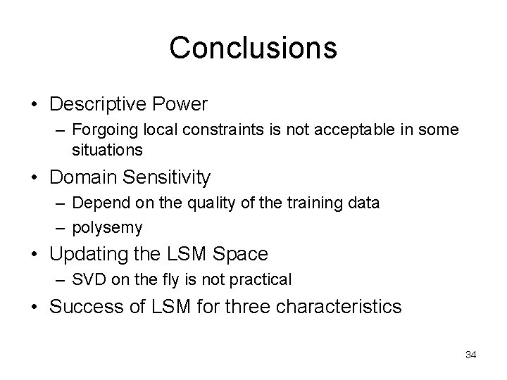 Conclusions • Descriptive Power – Forgoing local constraints is not acceptable in some situations