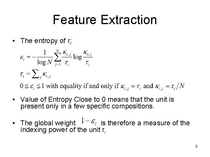 Feature Extraction • The entropy of ri: • Value of Entropy Close to 0