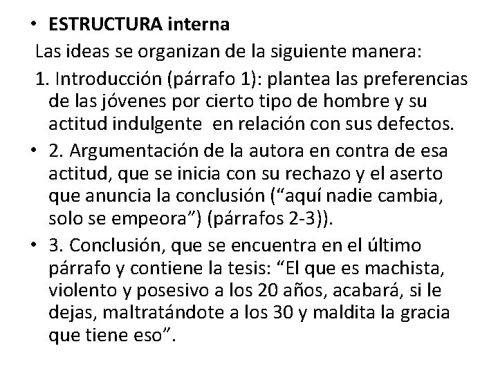  • ESTRUCTURA interna Las ideas se organizan de la siguiente manera: 1. Introducción