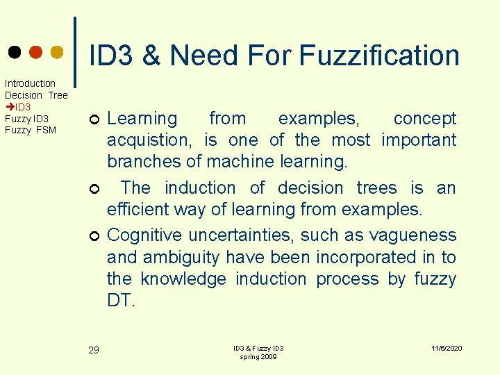 ID 3 & Need For Fuzzification Introduction Decision Tree ID 3 Fuzzy FSM ¢