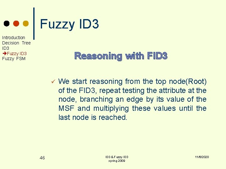 Fuzzy ID 3 Introduction Decision Tree ID 3 Fuzzy FSM Reasoning with FID 3