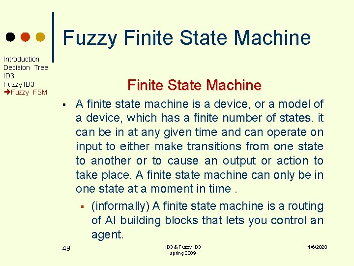 Fuzzy Finite State Machine Introduction Decision Tree ID 3 Fuzzy FSM Finite State Machine