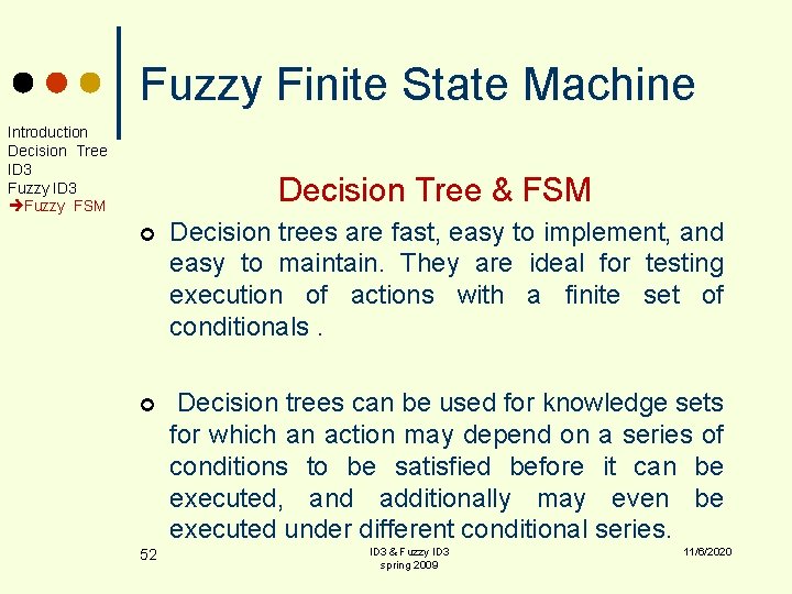 Fuzzy Finite State Machine Introduction Decision Tree ID 3 Fuzzy FSM Decision Tree &