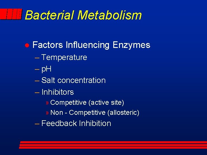 Bacterial Metabolism l Factors Influencing Enzymes – Temperature – p. H – Salt concentration