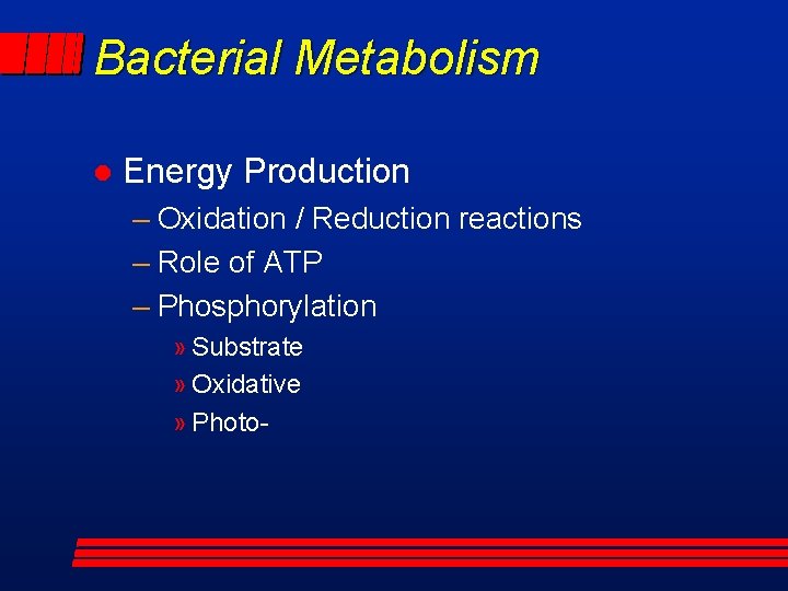 Bacterial Metabolism l Energy Production – Oxidation / Reduction reactions – Role of ATP