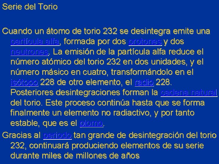 Serie del Torio Cuando un átomo de torio 232 se desintegra emite una partícula