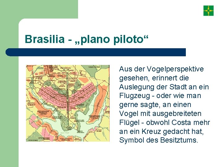 Brasilia - „plano piloto“ Aus der Vogelperspektive gesehen, erinnert die Auslegung der Stadt an