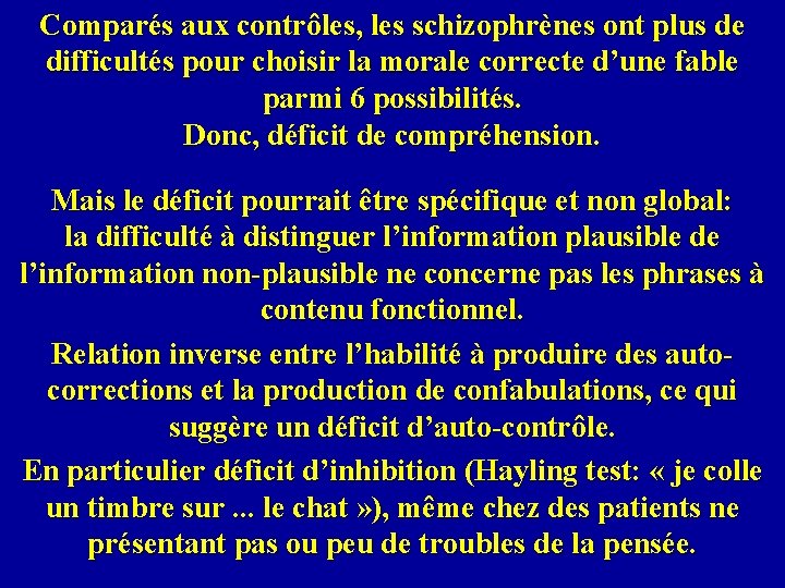 Comparés aux contrôles, les schizophrènes ont plus de difficultés pour choisir la morale correcte