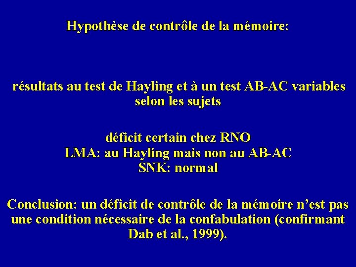 Hypothèse de contrôle de la mémoire: résultats au test de Hayling et à un