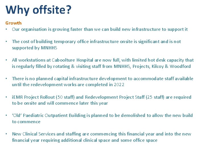 Why offsite? Growth • Our organisation is growing faster than we can build new