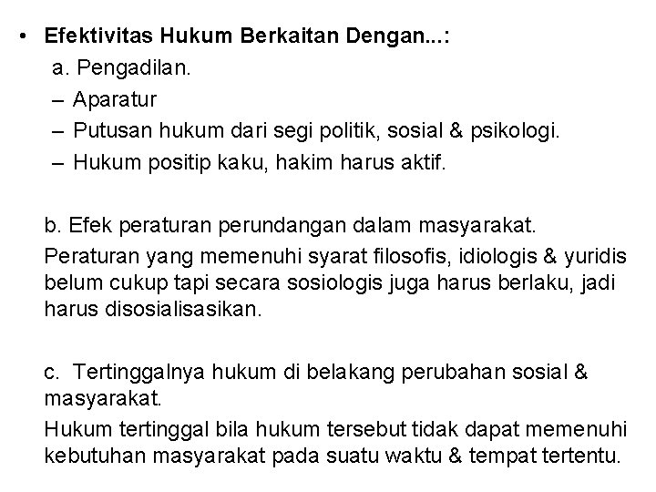  • Efektivitas Hukum Berkaitan Dengan. . . : a. Pengadilan. – Aparatur –