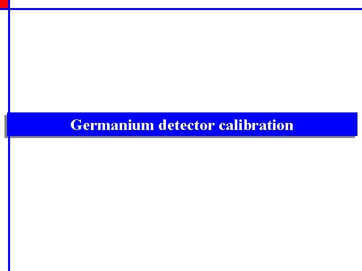 Germanium detector calibration 