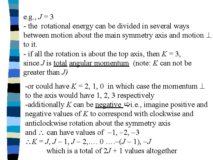 e. g. , J = 3 - the rotational energy can be divided in