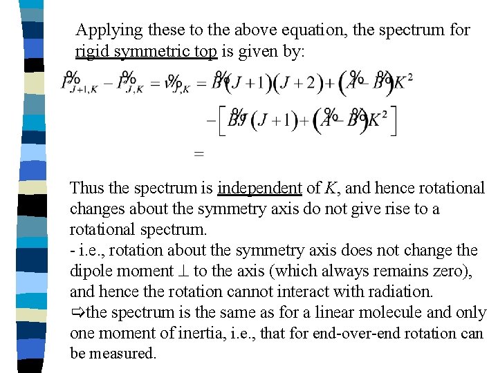 Applying these to the above equation, the spectrum for rigid symmetric top is given