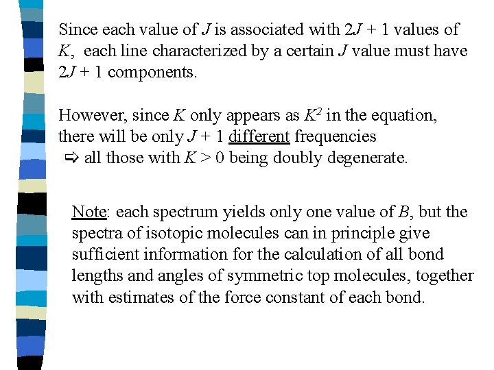 Since each value of J is associated with 2 J + 1 values of