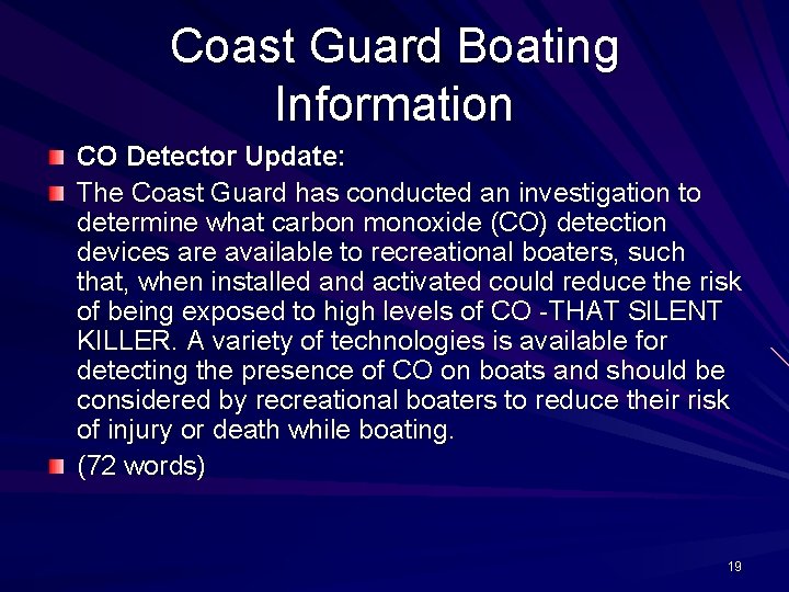 Coast Guard Boating Information CO Detector Update: The Coast Guard has conducted an investigation